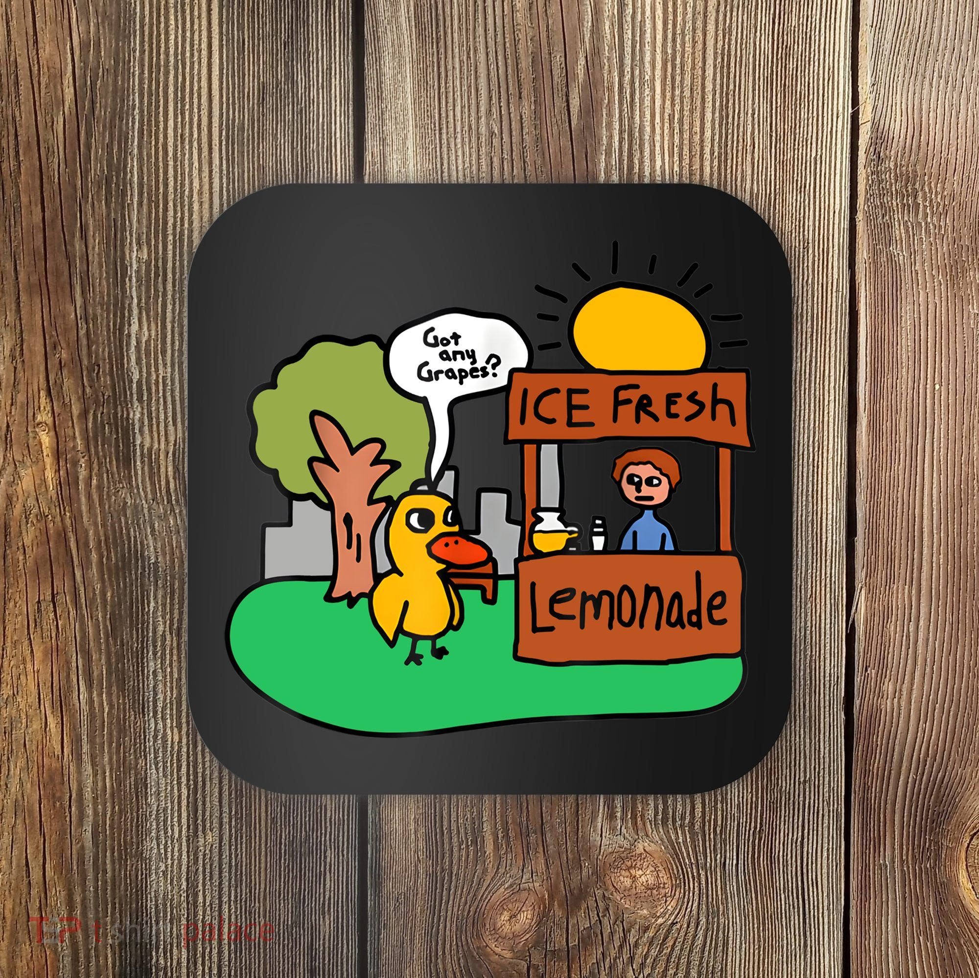 Ice Fresh Lemonade Got Any Grapes Duck Funny Gift Coaster