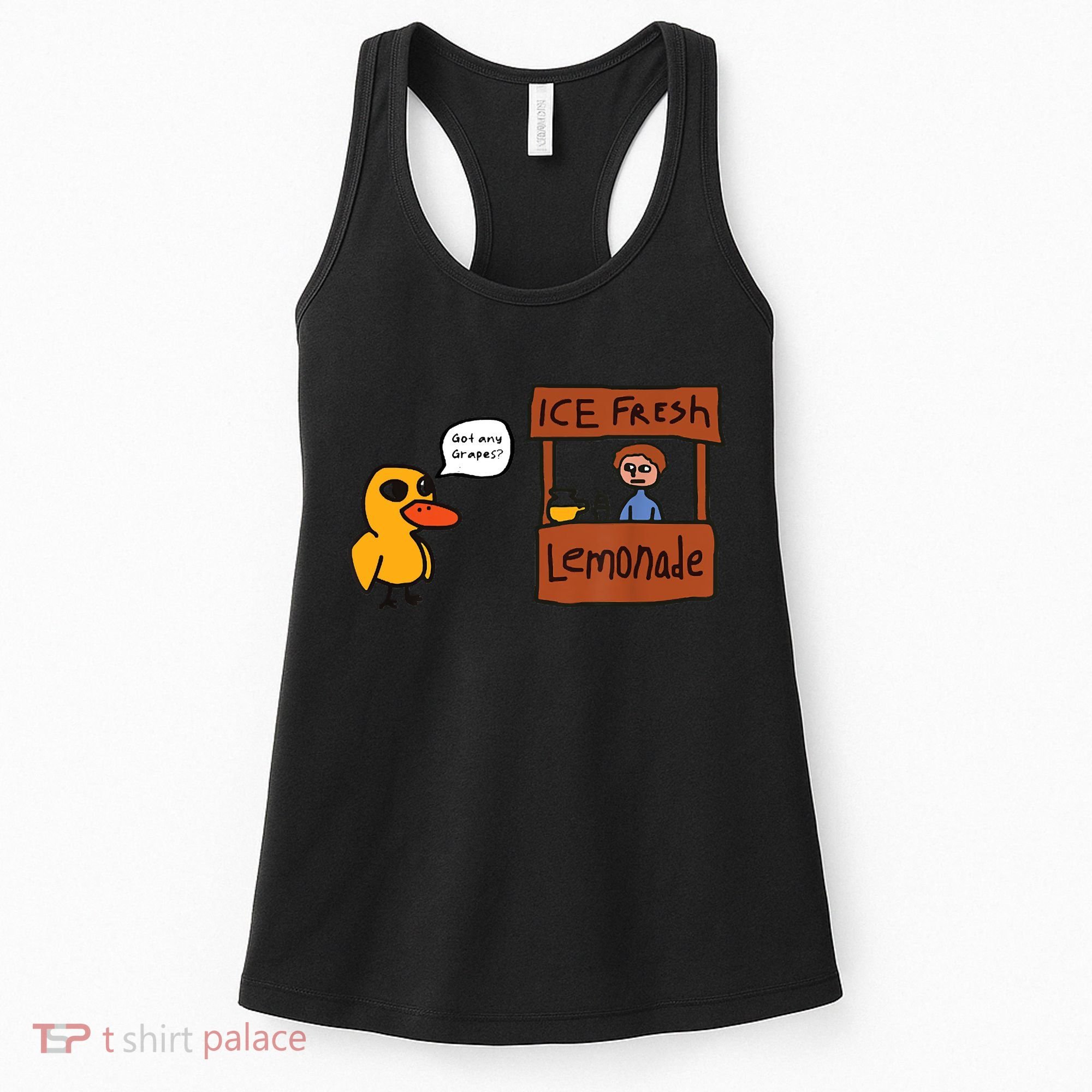 Ice Fresh Lemonade Got Any Grapes Duck Funny Ice Fresh Women's Tank Top