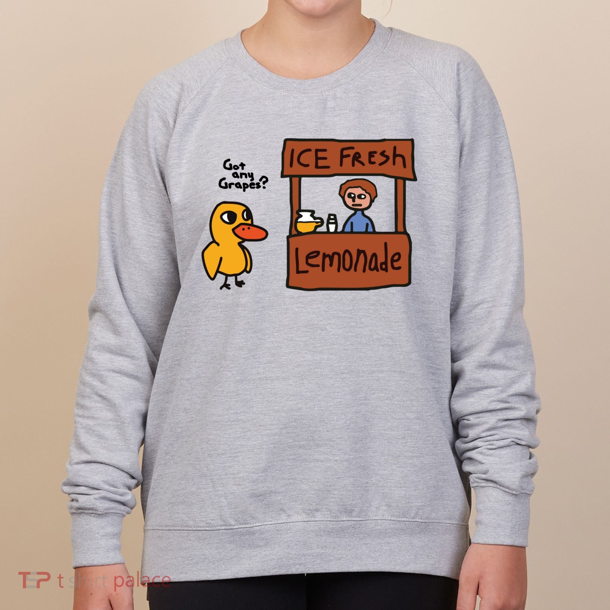 Ice Fresh Lemonade Got Any Grapes Duck Funny Ice Fresh Women's Sweatshirt