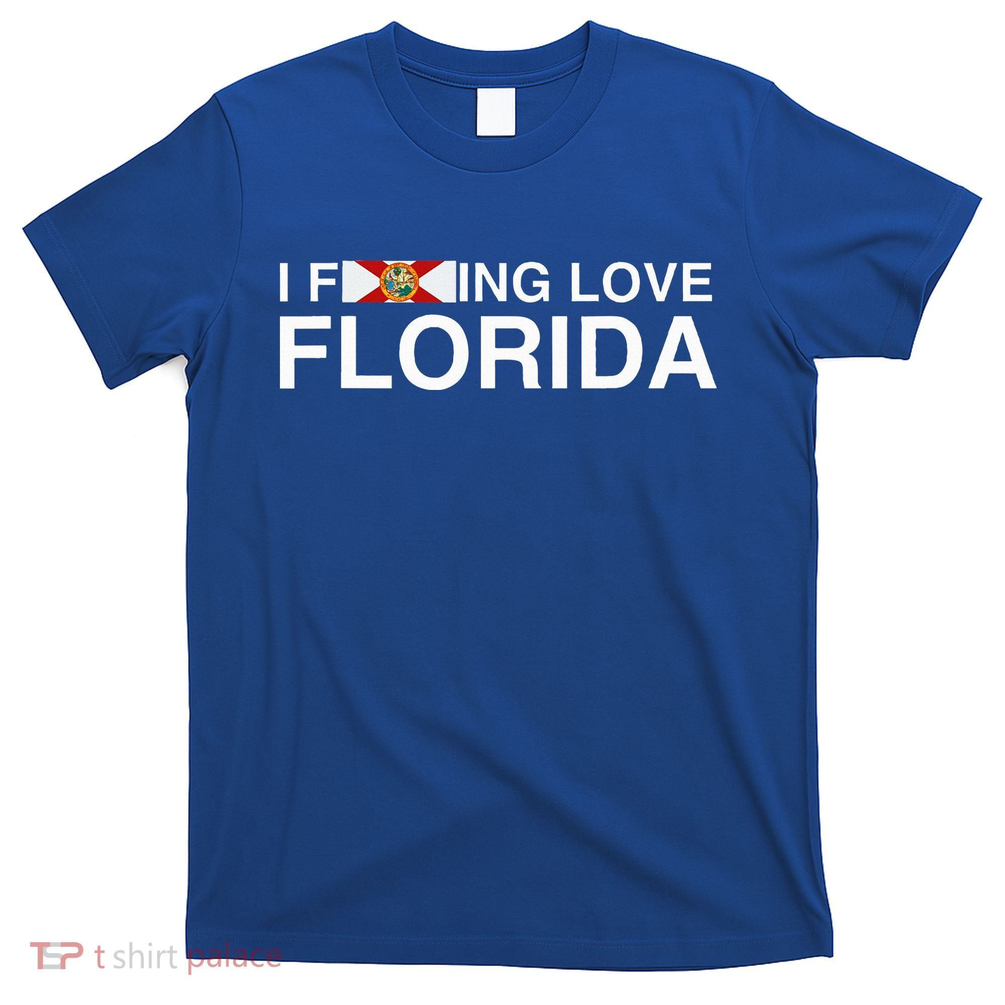 I Fucking Love Florida Floridian Fisher Sunshine State Home T-Shirt