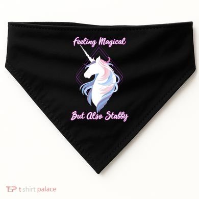 I Feel Magical But Also Stabby Funny Unicorn Gift USA-Made Doggie Bandana