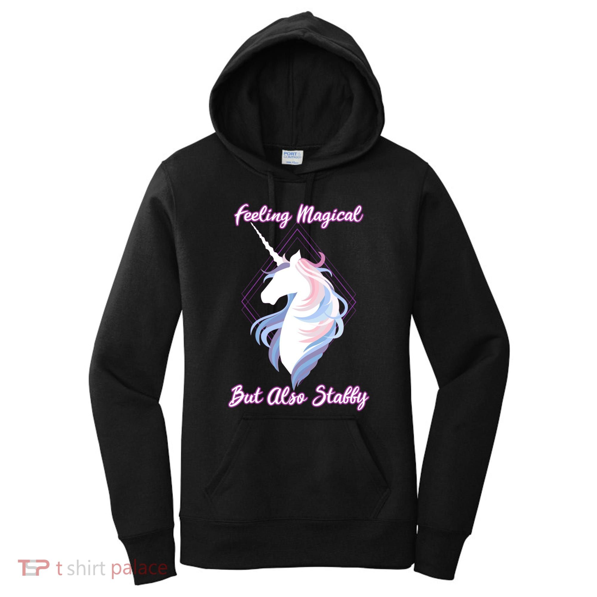 I Feel Magical But Also Stabby Funny Unicorn Gift Women's Hoodie