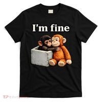 I'm Fine Monkey Punch Funny T-Shirt thumb 0