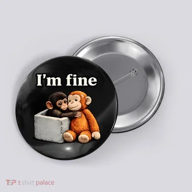 I'm Fine Monkey Punch Funny Button