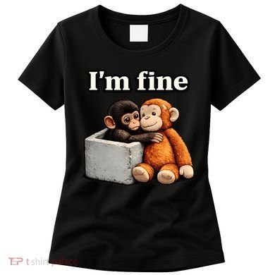 I'm Fine Monkey Punch Funny Women's T-Shirt