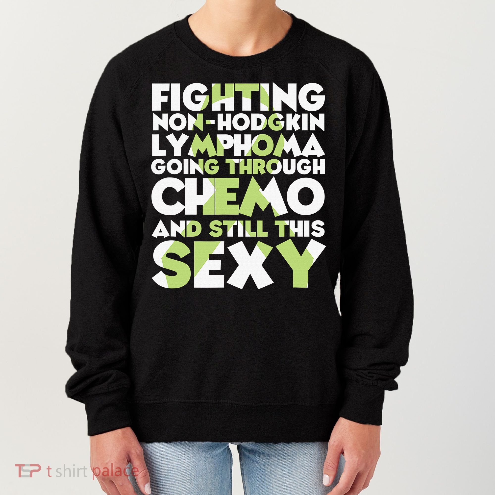 Inspirational Fighting Non-Hodgkin Lymphoma Chemo Patient Women's Sweatshirt