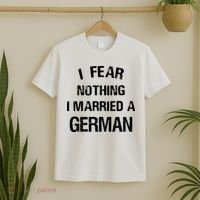 I Fear Nothing I Married A German Shirt Funny German T-Shirt thumb 2