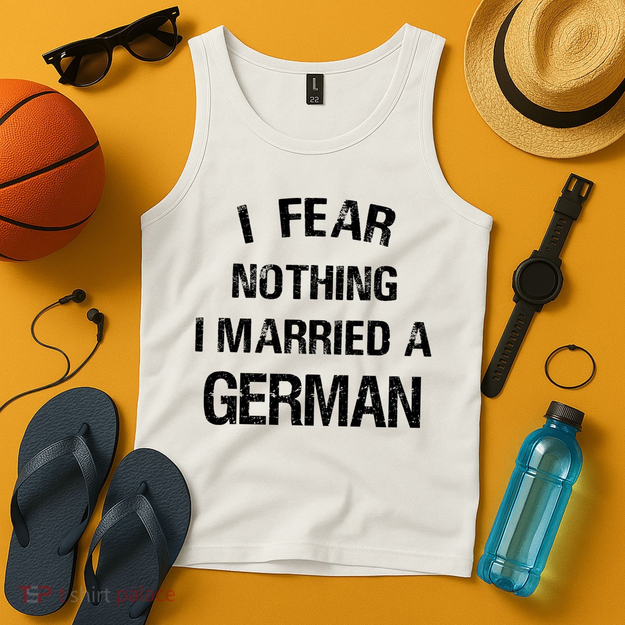 I Fear Nothing I Married A German Shirt Funny German Tank Top