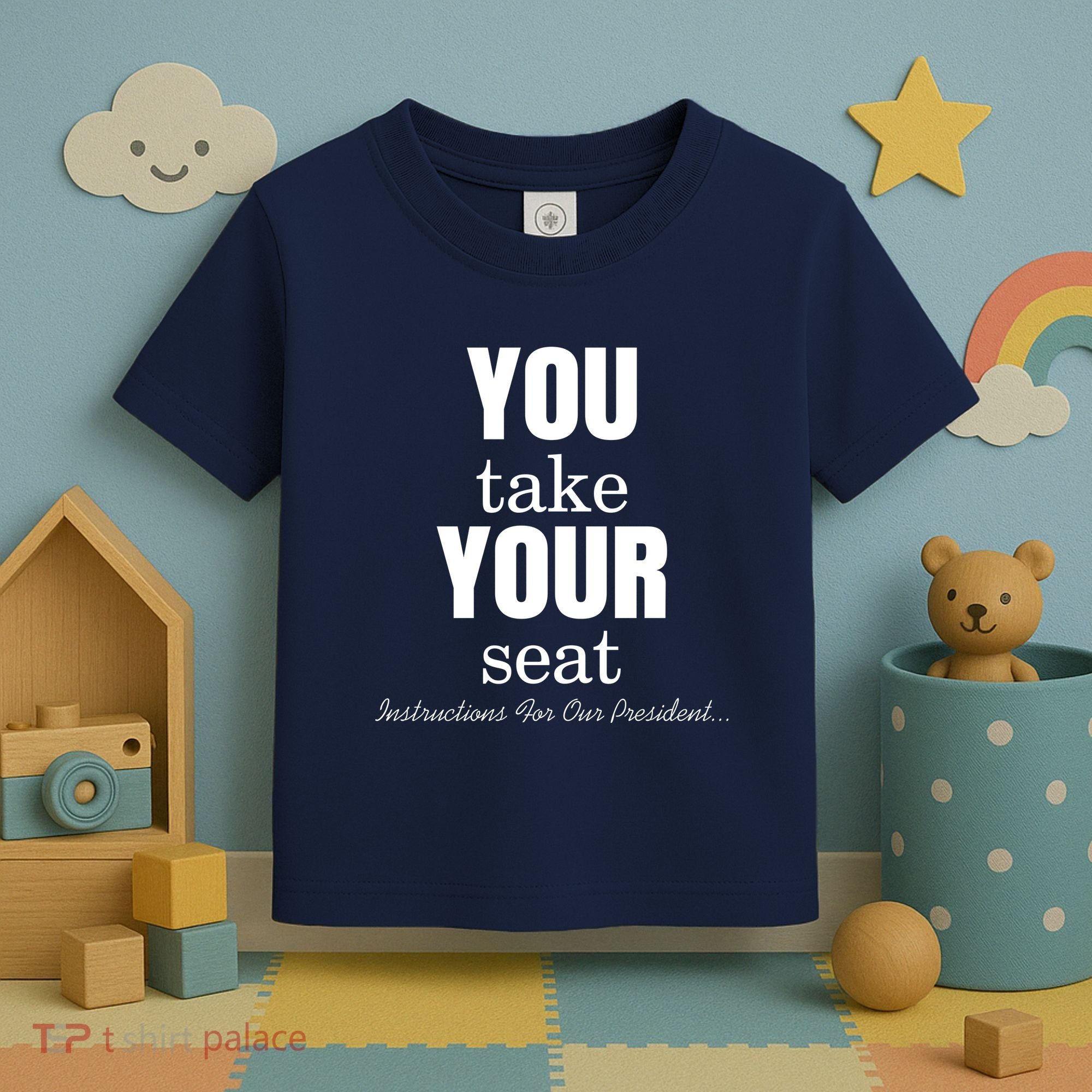 Instructions For Our President You Take Your Seat Biden's Cue Cards Toddler T-Shirt