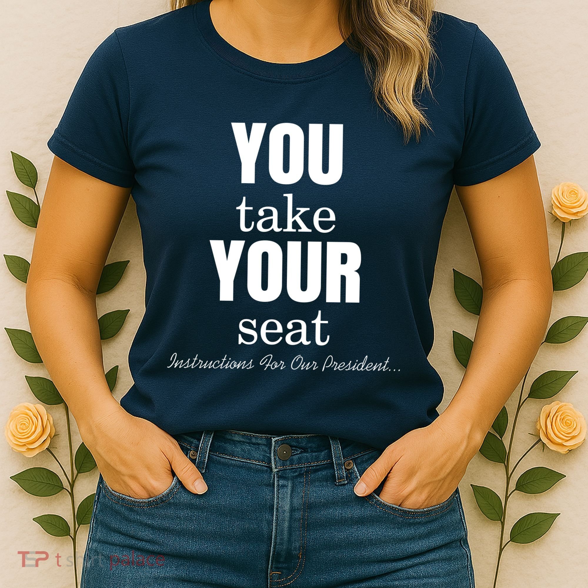 Instructions For Our President You Take Your Seat Biden's Cue Cards Women's T-Shirt