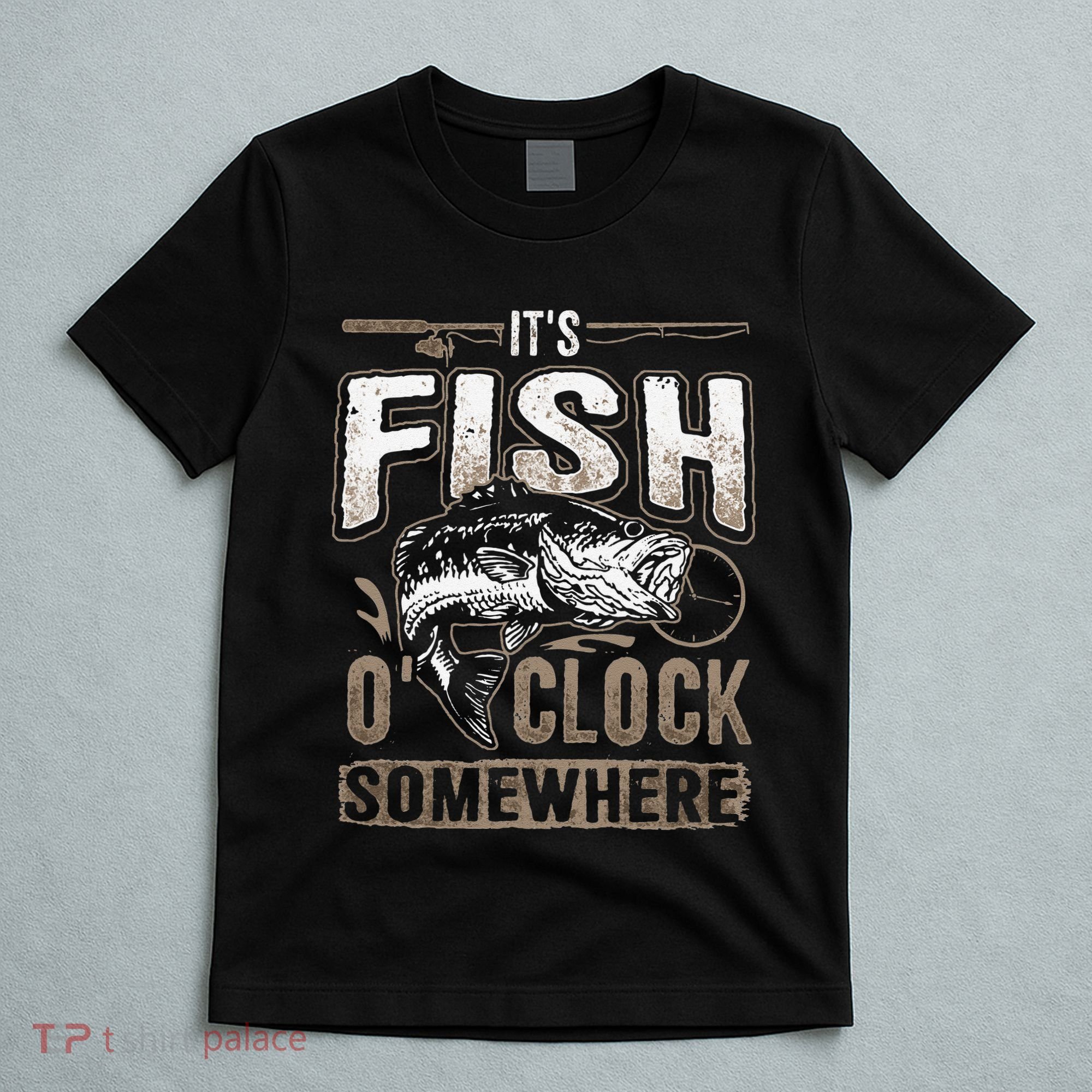 Its Fish Oclock SomewhereFunny Fishing T-Shirt