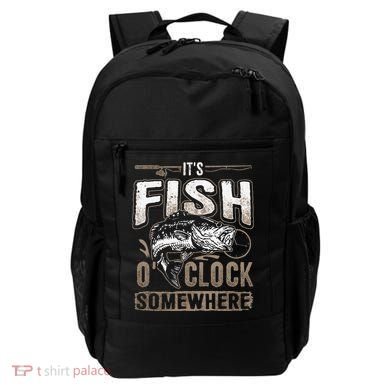 Its Fish Oclock SomewhereFunny Fishing Backpack