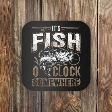 Its Fish Oclock SomewhereFunny Fishing Coaster