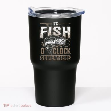 Its Fish Oclock SomewhereFunny Fishing Tumbler
