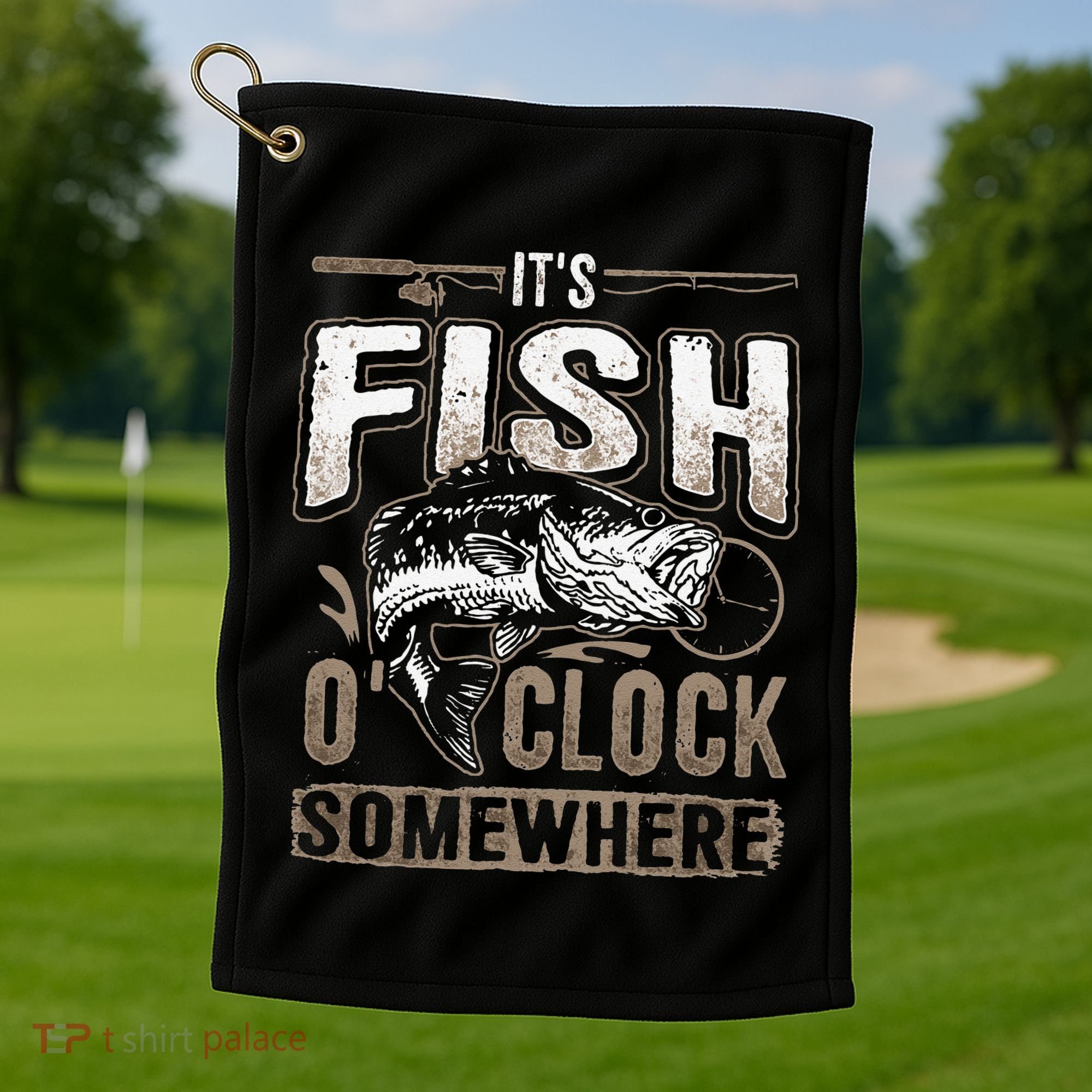Its Fish Oclock SomewhereFunny Fishing Golf Towel
