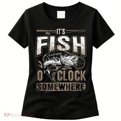 Its Fish Oclock SomewhereFunny Fishing Women's T-Shirt