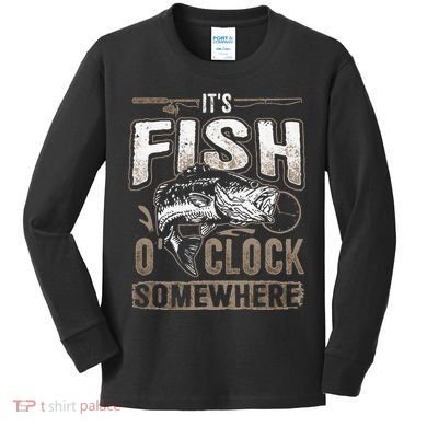 Its Fish Oclock SomewhereFunny Fishing Kids Long Sleeve Shirt