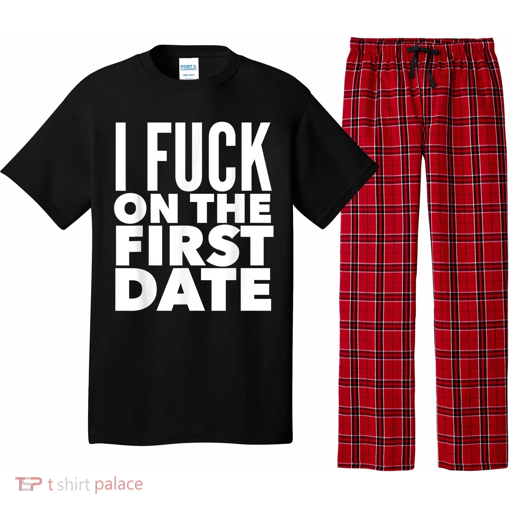 I Fuck On The First Date Pickup Line Funny Pajama Set