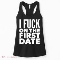 I Fuck On The First Date Pickup Line Funny Women's Tank Top thumb 0