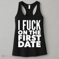 I Fuck On The First Date Pickup Line Funny Women's Tank Top thumb 3