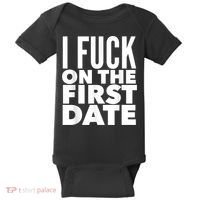 I Fuck On The First Date Pickup Line Funny Baby Bodysuit thumb 0