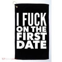 I Fuck On The First Date Pickup Line Funny Golf Towel thumb 0