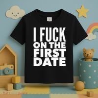 I Fuck On The First Date Pickup Line Funny Toddler T-Shirt thumb 3