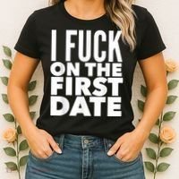 I Fuck On The First Date Pickup Line Funny Women's T-Shirt thumb 2