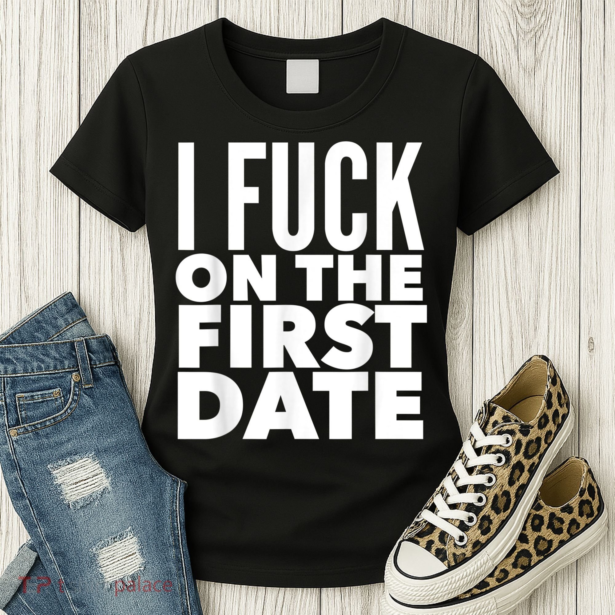 I Fuck On The First Date Pickup Line Funny Women's T-Shirt