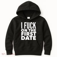 I Fuck On The First Date Pickup Line Funny Kids Hoodie thumb 0