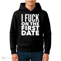 I Fuck On The First Date Pickup Line Funny Kids Hoodie thumb 4