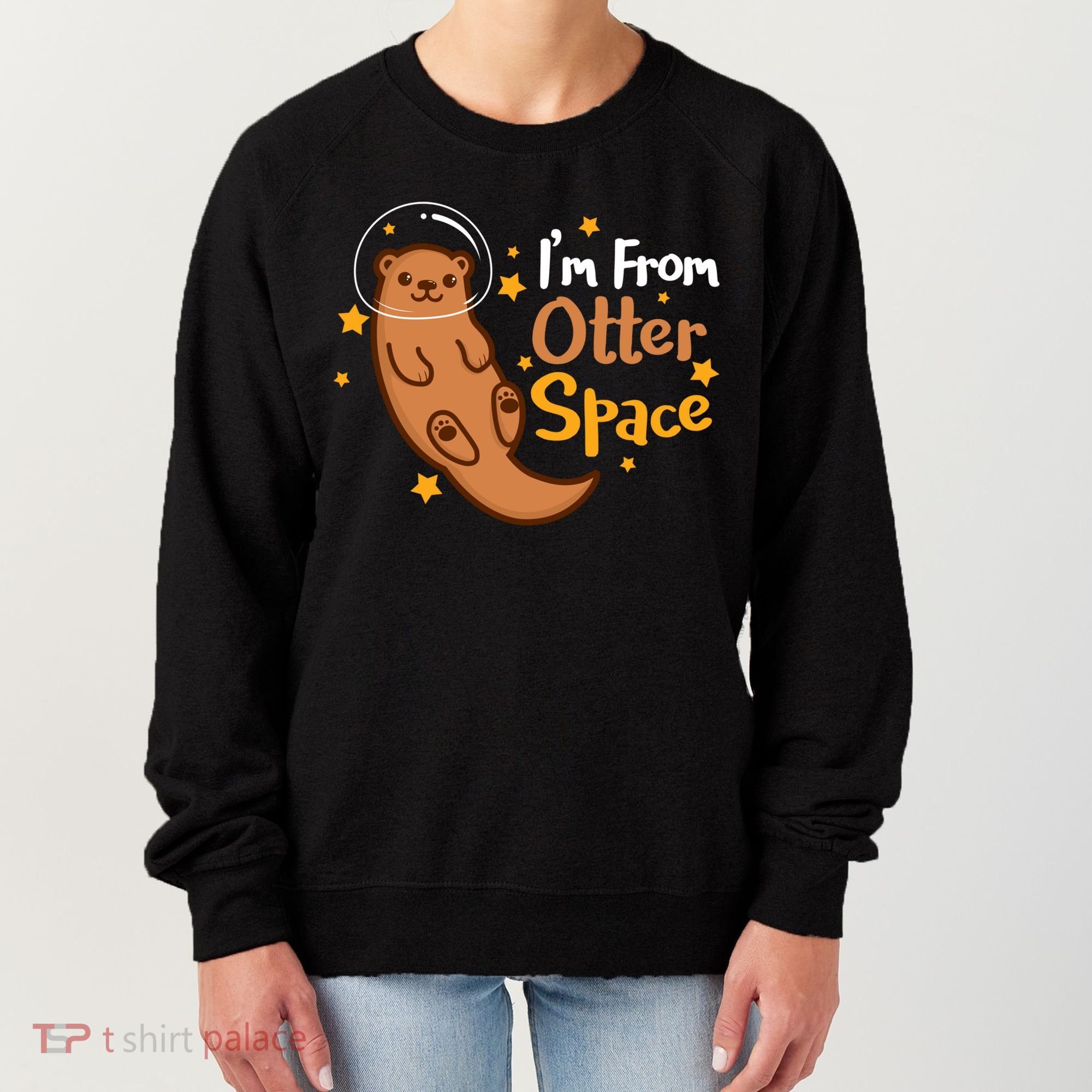 I'm From Otter Space Otter Pun Space Otter Cute Gift Women's Sweatshirt