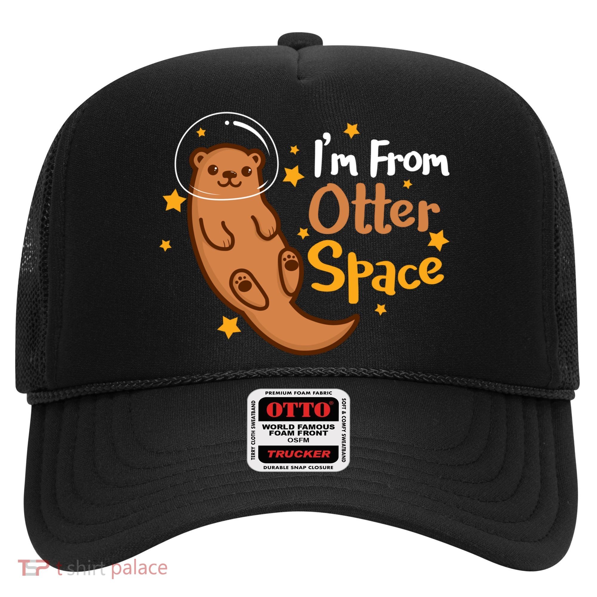 I'm From Otter Space Otter Pun Space Otter Cute Gift Hat