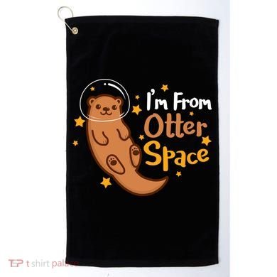 I'm From Otter Space Otter Pun Space Otter Cute Gift Golf Towel