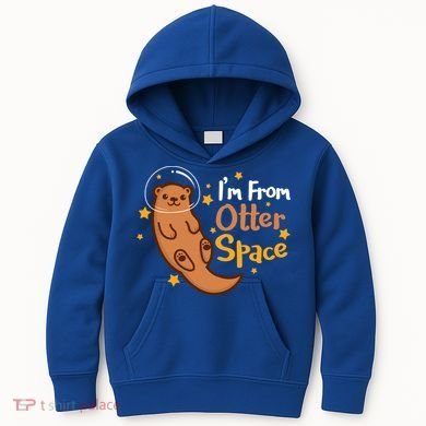I'm From Otter Space Otter Pun Space Otter Cute Gift Kids Hoodie