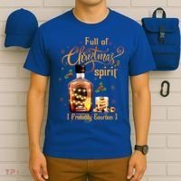 IM Full Of Holiday Spirit Bourbon Ugly Christmas Cool Gift T-Shirt thumb 6