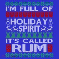 IM Full Of Holiday Spirit Called Rum Ugly Christmas Xmas Gift T-Shirt thumb 7