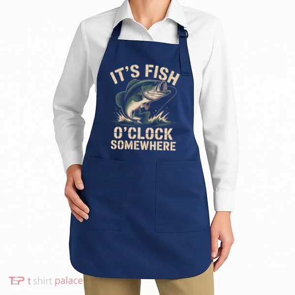 It's Fish O'Clock Somewhere Apron