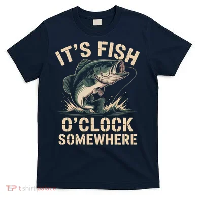 It's Fish O'Clock Somewhere T-Shirt