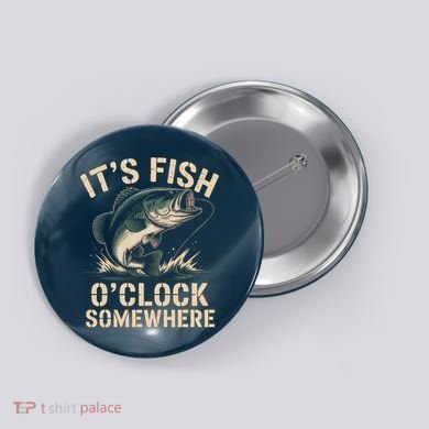 It's Fish O'Clock Somewhere Button