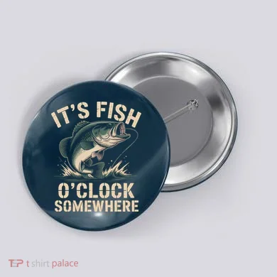 It's Fish O'Clock Somewhere Button