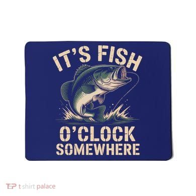 It's Fish O'Clock Somewhere Mousepad