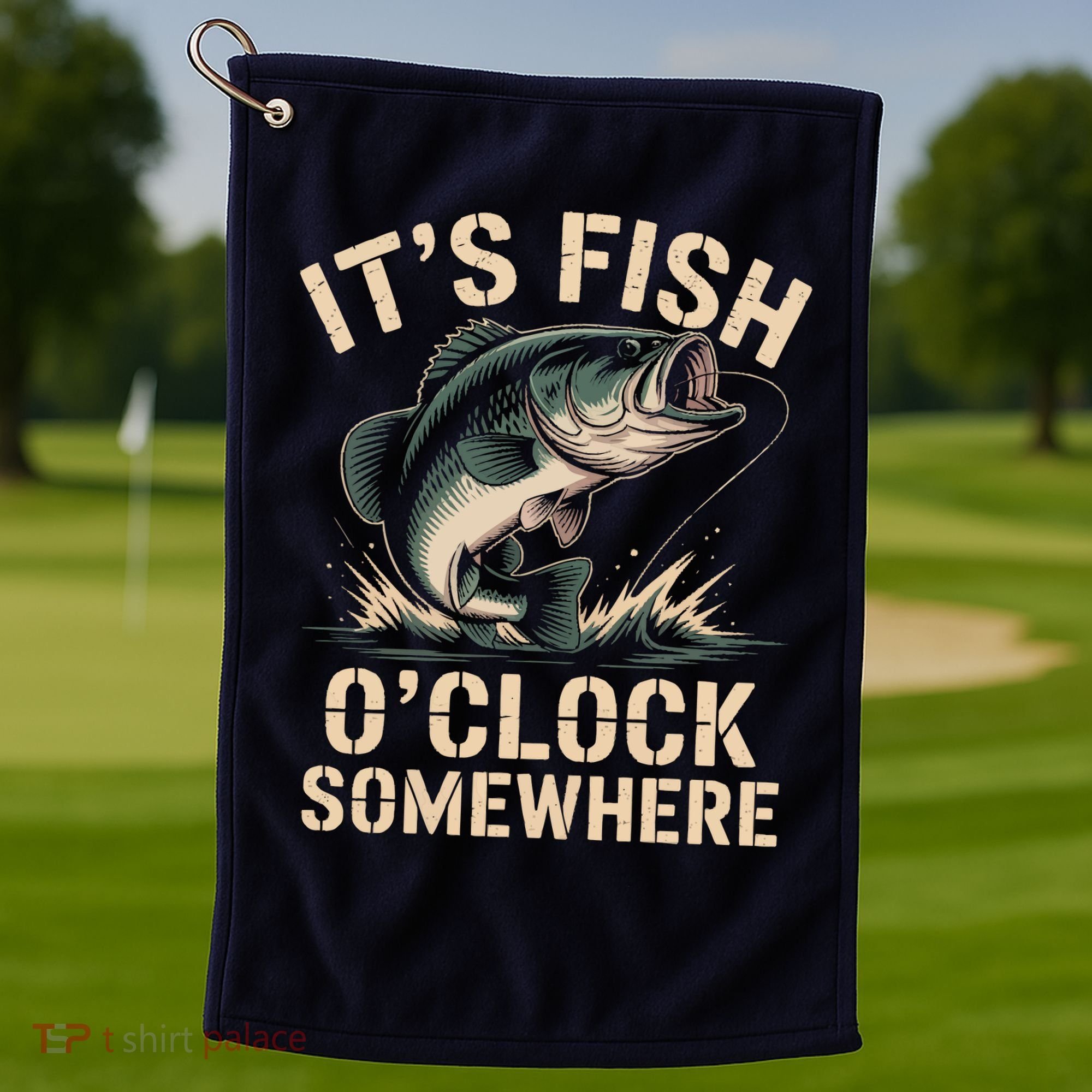 It's Fish O'Clock Somewhere Golf Towel