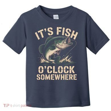 It's Fish O'Clock Somewhere Toddler T-Shirt