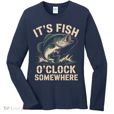 It's Fish O'Clock Somewhere Women's Long Sleeve Shirt
