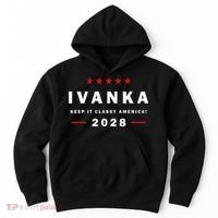 Ivanka For President In 2028 Elections For Political Rallies Hoodie thumb 0