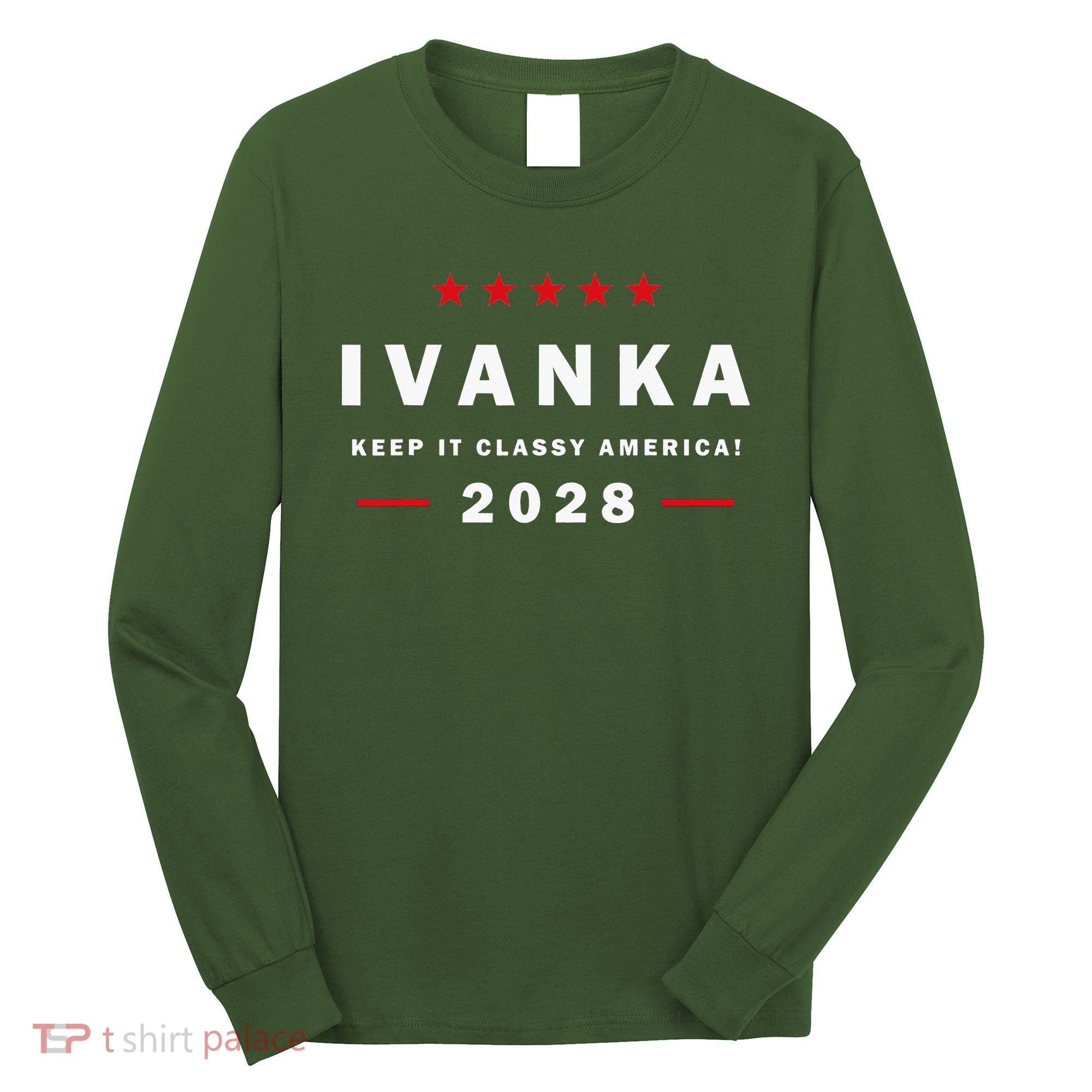 Ivanka For President In 2028 Elections For Political Rallies Long Sleeve Shirt
