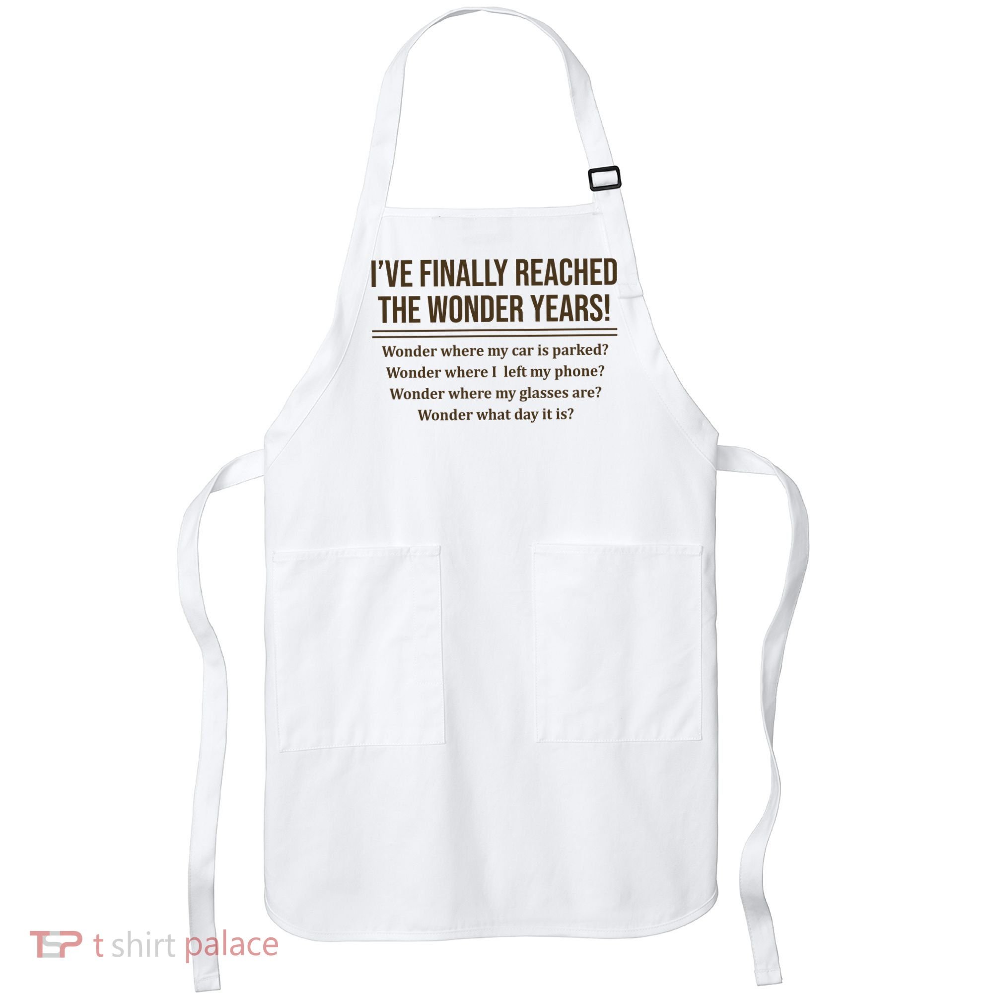 Ive Finally Reached The Wonder Years Funny Apron