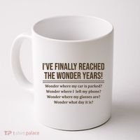 Ive Finally Reached The Wonder Years Funny Coffee Mug thumb 0
