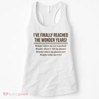 Ive Finally Reached The Wonder Years Funny Women's Tank Top thumb 0